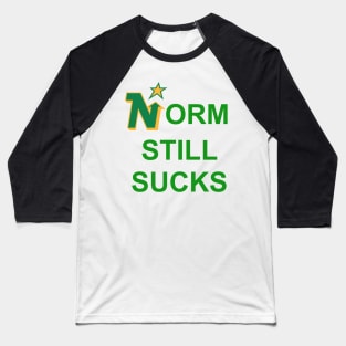 Norm Still Sucks Baseball T-Shirt